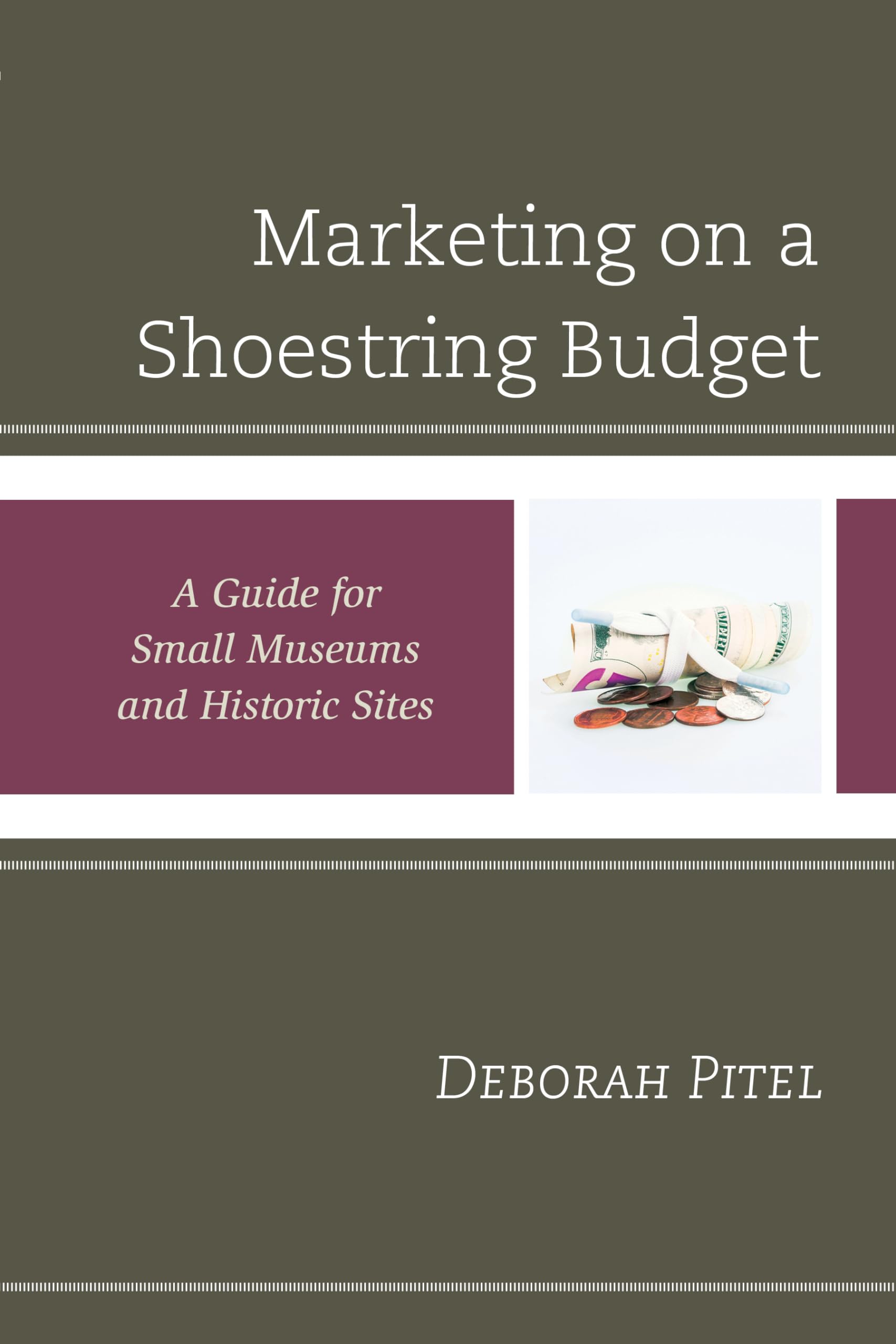 Marketing on a Shoestring Budget: A Guide for Small Museums and Historic Sites (American Association for State and Local History,Used