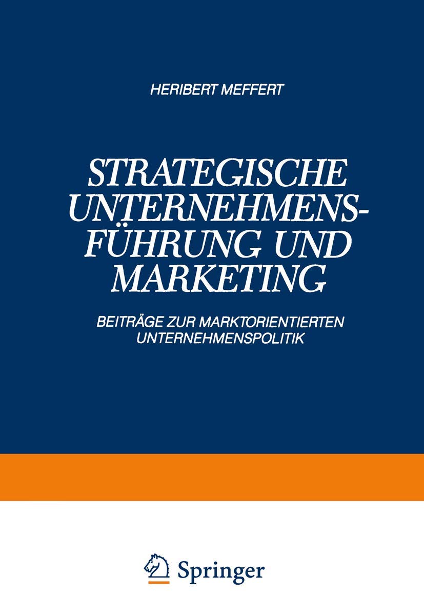 Strategische Unternehmensfhrung Und Marketing: Beitrge Zur Marktorientierten Unternehmenspolitik (German Edition),Used