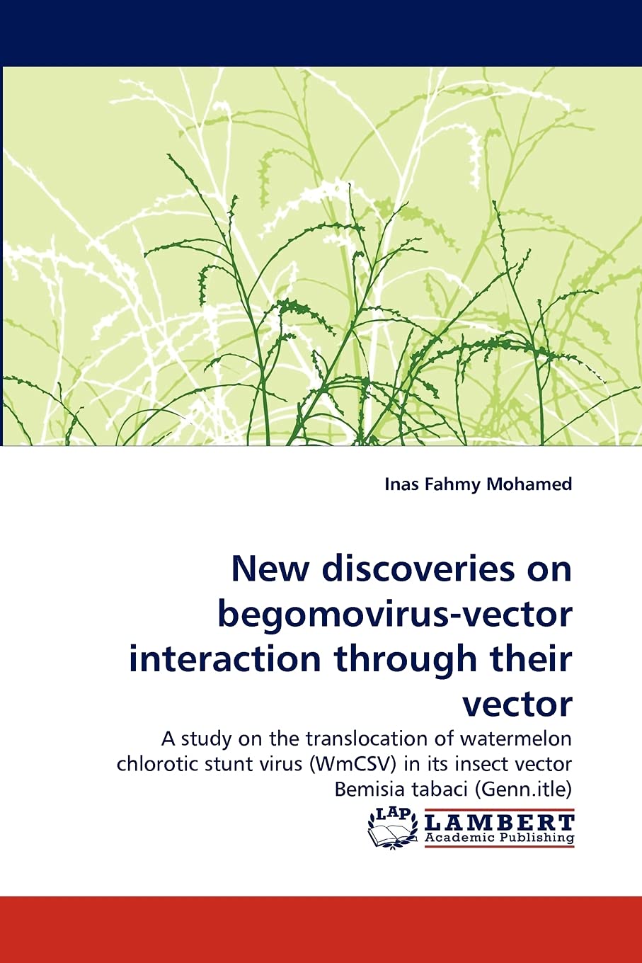 New discoveries on begomovirusvector interaction through their vector: A study on the translocation of watermelon chlorotic stu,Used