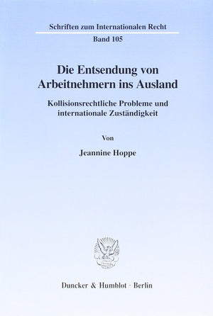 Die Entsendung Von Arbeitnehmern Ins Ausland: Kollisionsrechtliche Probleme Und Internationale Zustandigkeit. Eine Untersuchung ,Used