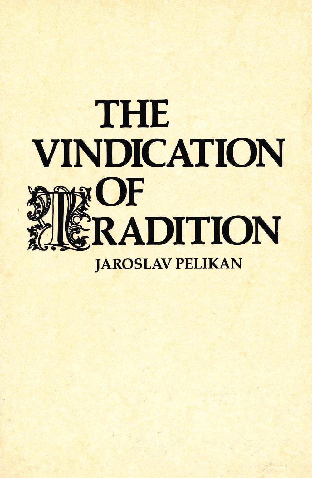 The Vindication Of Tradition: The 1983 Jefferson Lecture In The Humanities,New