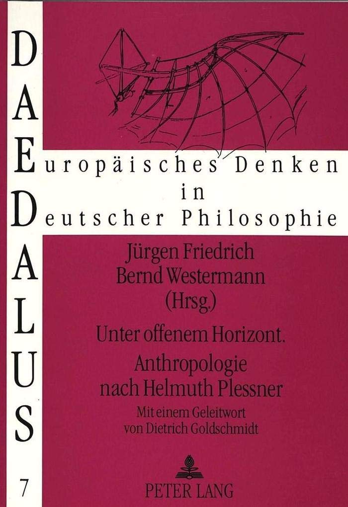 Unter offenem Horizont. Anthropologie nach Helmuth Plessner: Mit einem Geleitwort von Dietrich Goldschmidt (Daedalus) (German Ed,Used