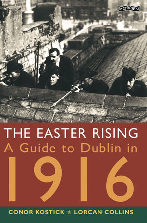 The Easter Rising: A Guide to Dublin in 1916,Used