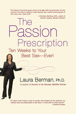The Passion Prescription: Ten Weeks To Your Best Sex  Ever!