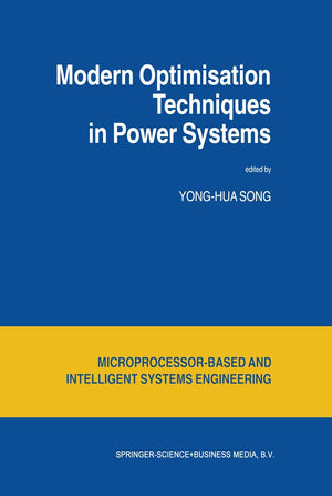 Modern Optimisation Techniques in Power Systems (Intelligent Systems, Control and Automation: Science and Engineering, 20),Used