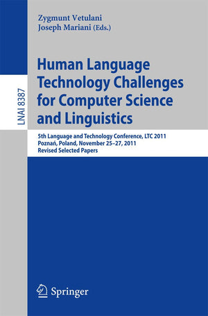 Human Language Technology Challenges for Computer Science and Linguistics: 5th Language and Technology Conference, LTC 2011, Poz,Used