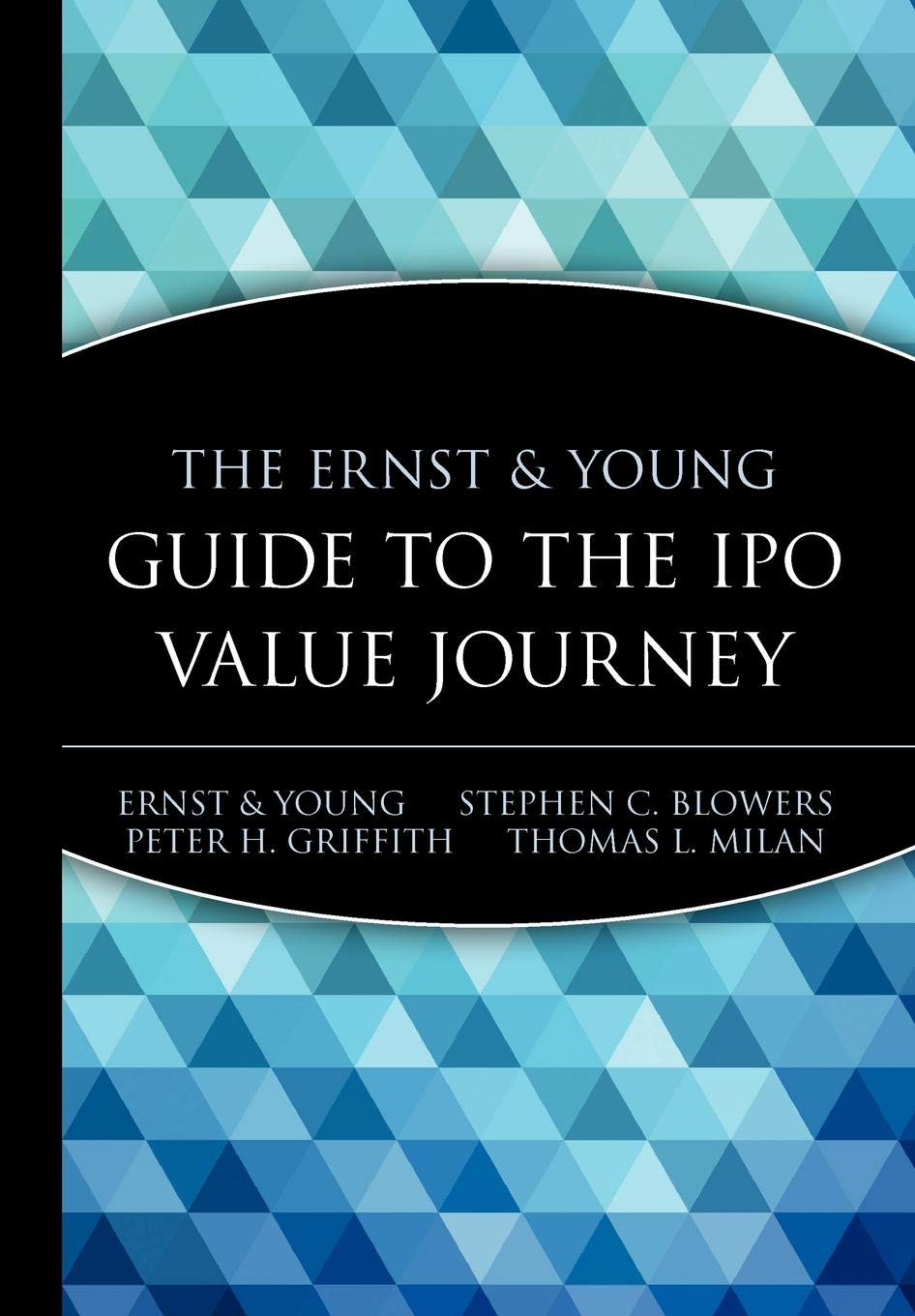 The Ernst & Young Guide to the IPO Value Journey,Used
