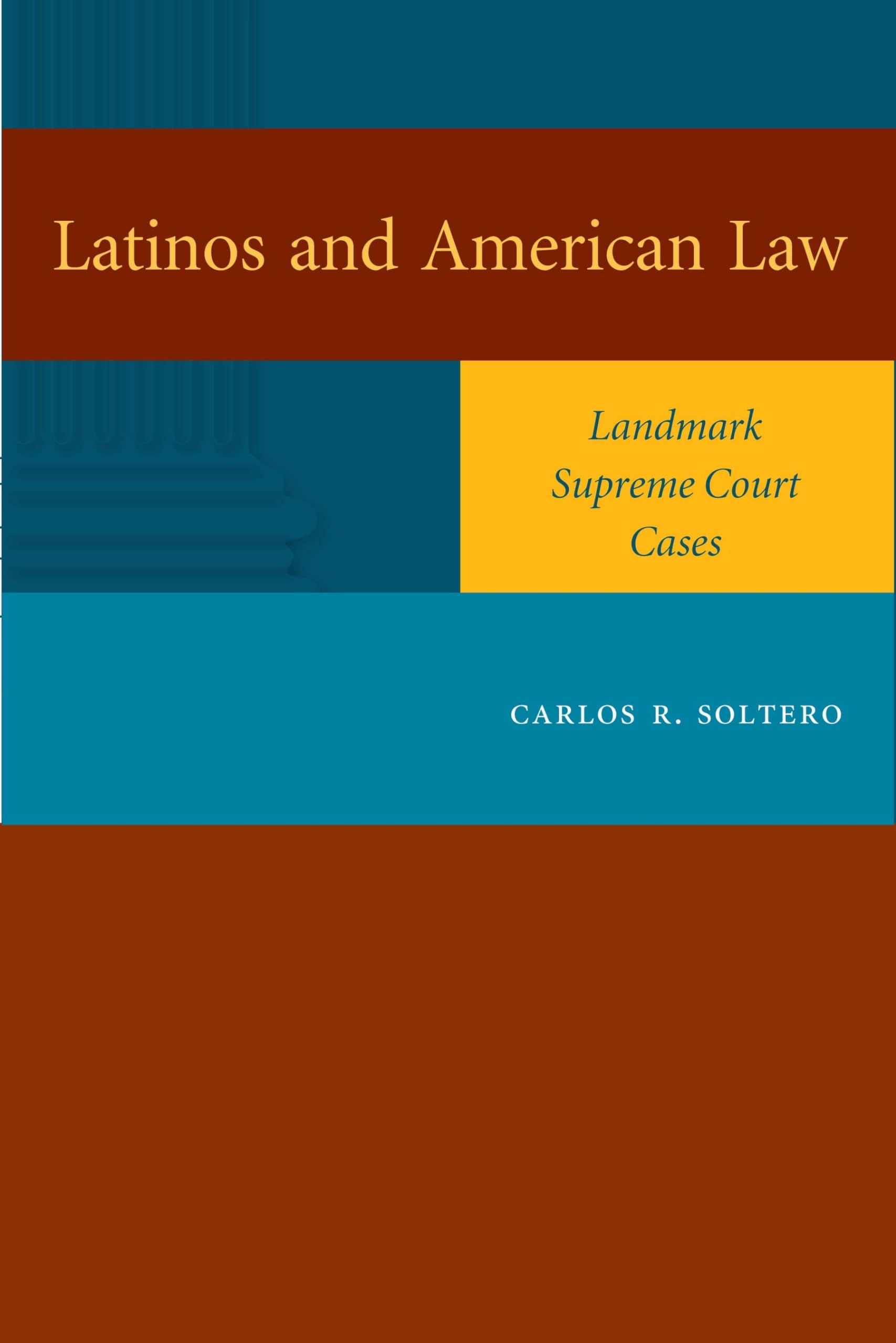Latinos and American Law: Landmark Supreme Court Cases,Used