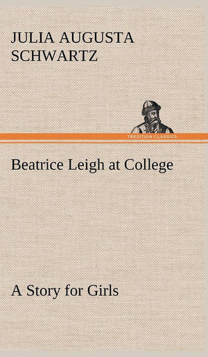 Beatrice Leigh at College A Story for Girls,Used