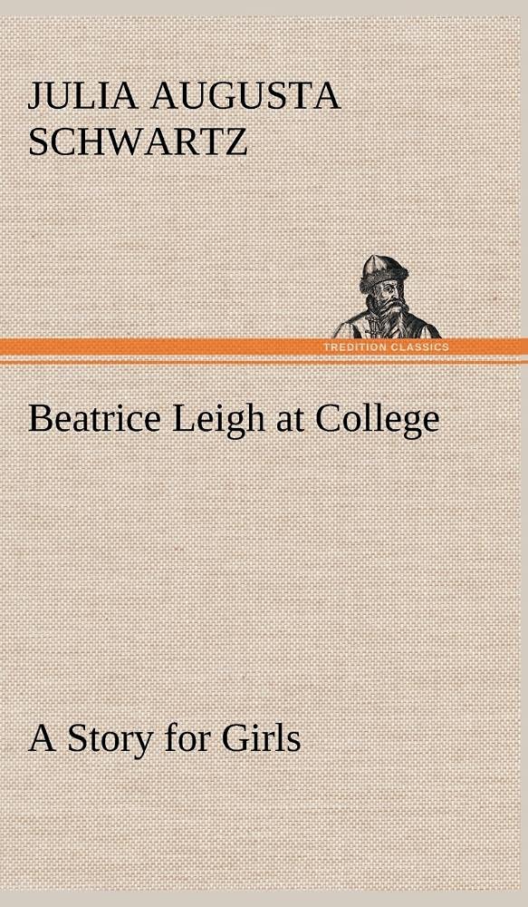 Beatrice Leigh at College A Story for Girls,Used