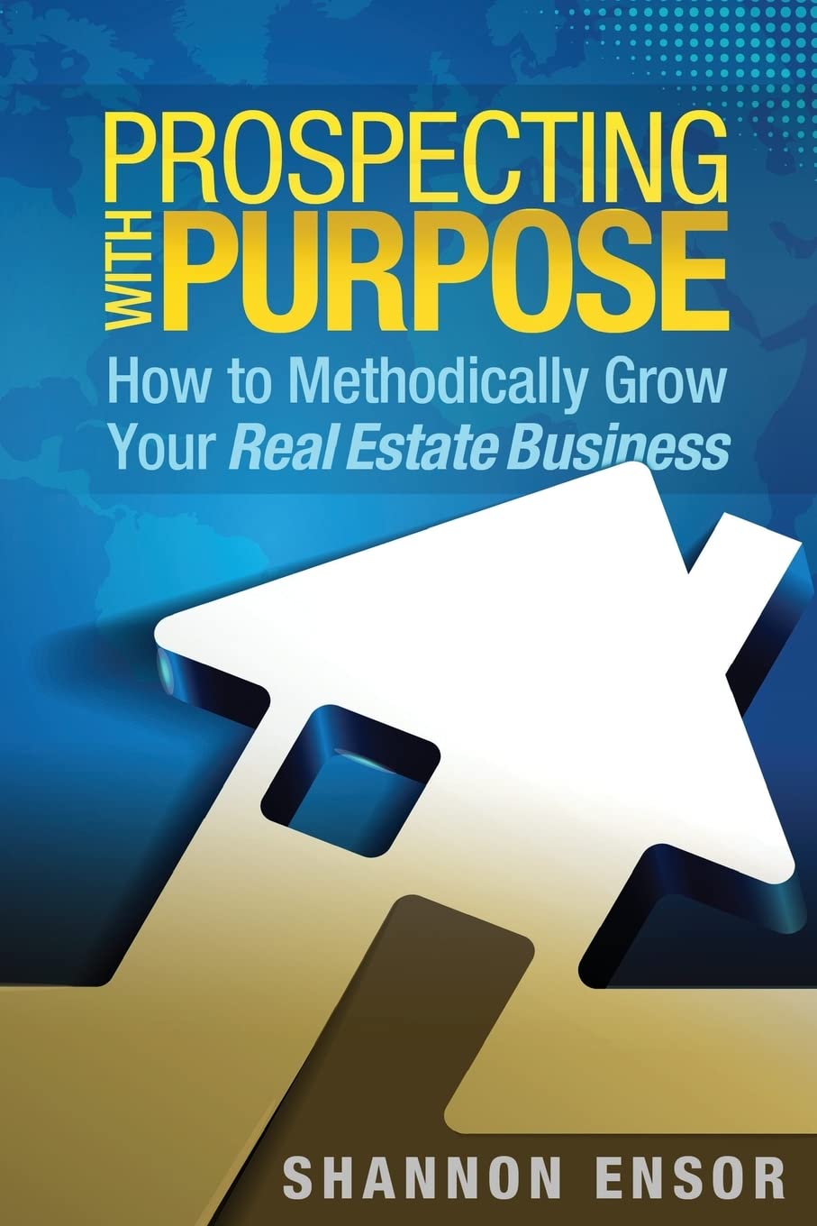 Prospecting With Purpose: How To Methodically Grow Your Real Estate Business,Used