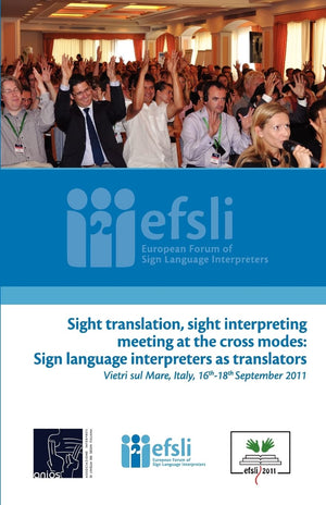 Sight translation, sight interpreting meeting at the cross modes: Sign language interpreters as translators: Proceedings of the ,Used