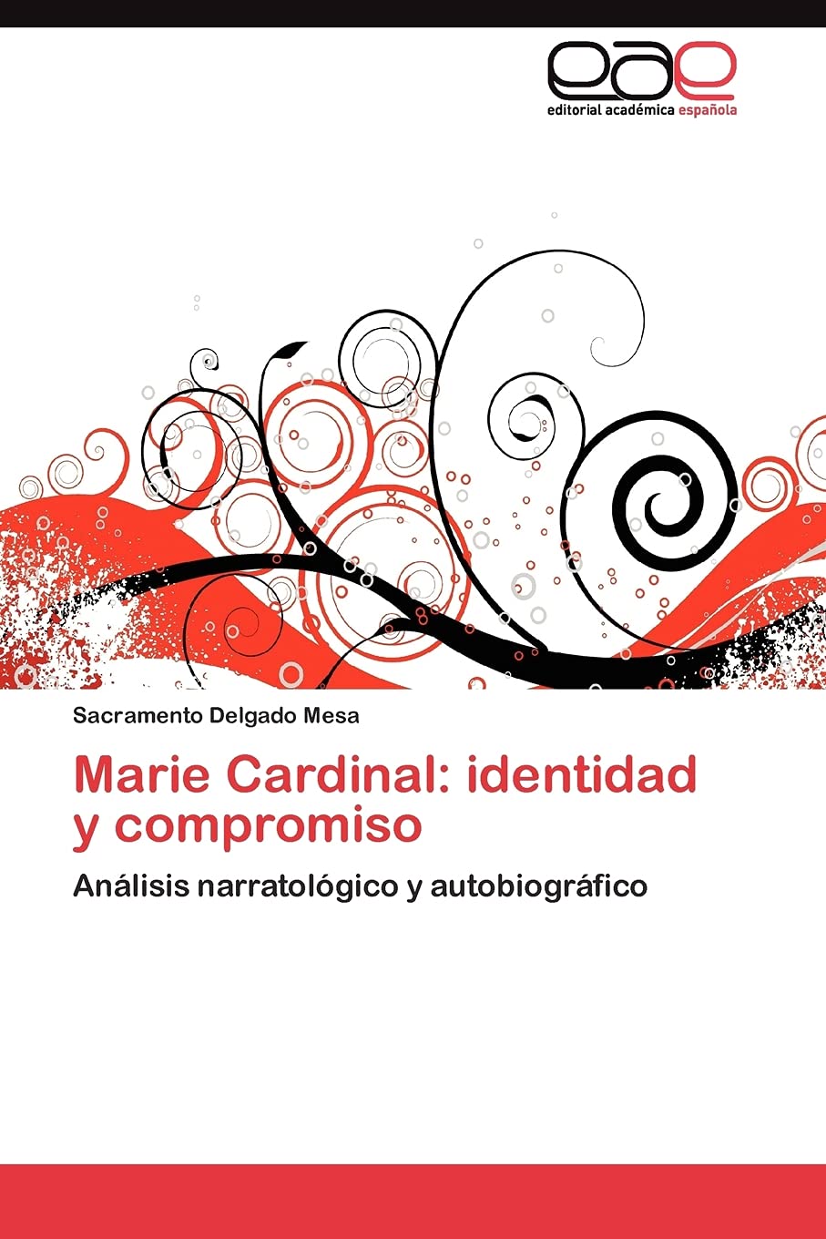 Marie Cardinal: identidad y compromiso: Anlisis narratolgico y autobiogrfico (Spanish Edition),Used