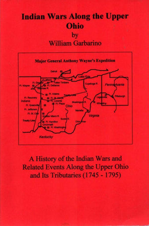 Indian wars along the Upper Ohio: A history of the Indian Wars and related events along the Upper Ohio and its tributaries,Used
