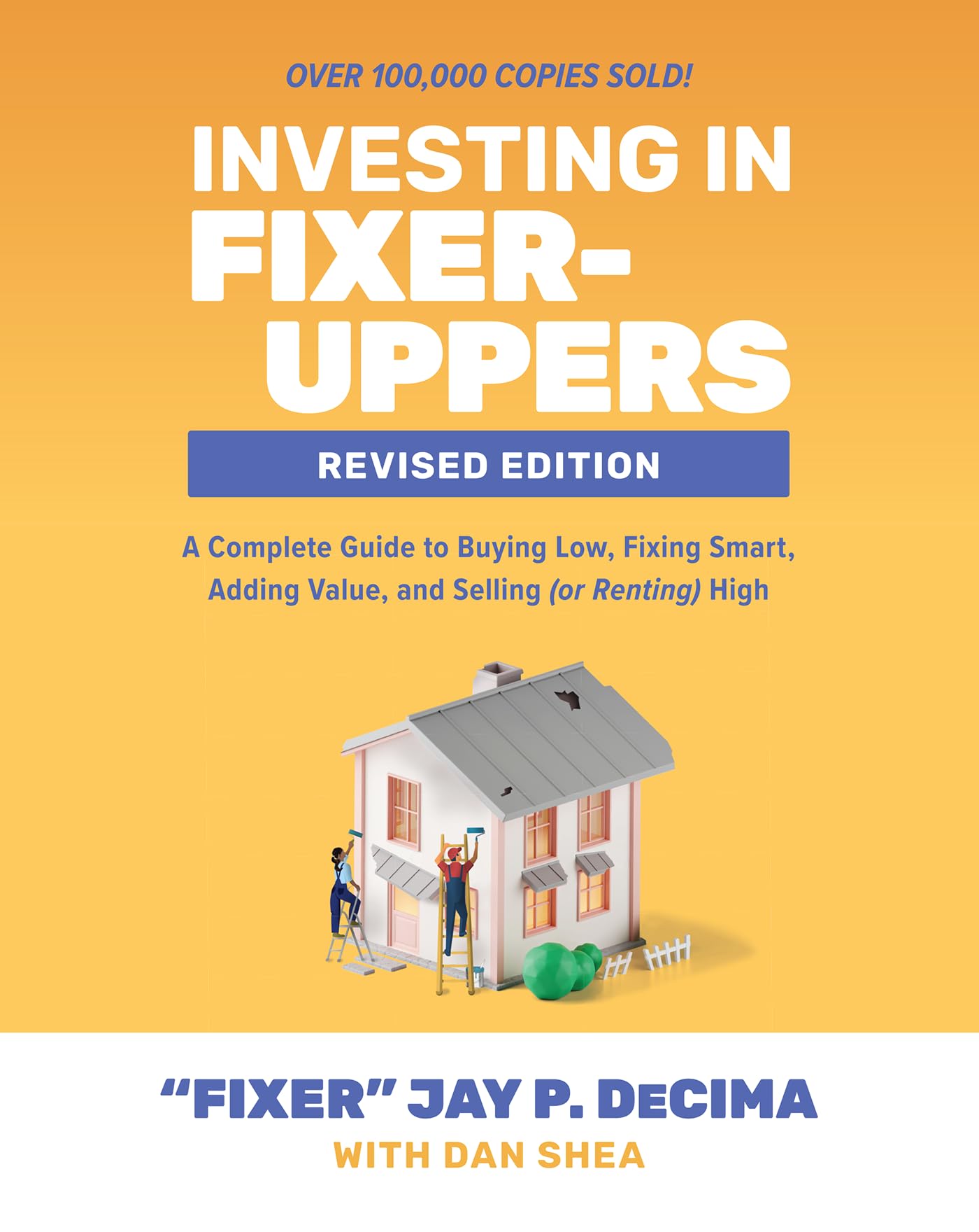 Investing In Fixeruppers, Revised Edition: A Complete Guide To Buying Low, Fixing Smart, Adding Value, And Selling (Or Renting),Used