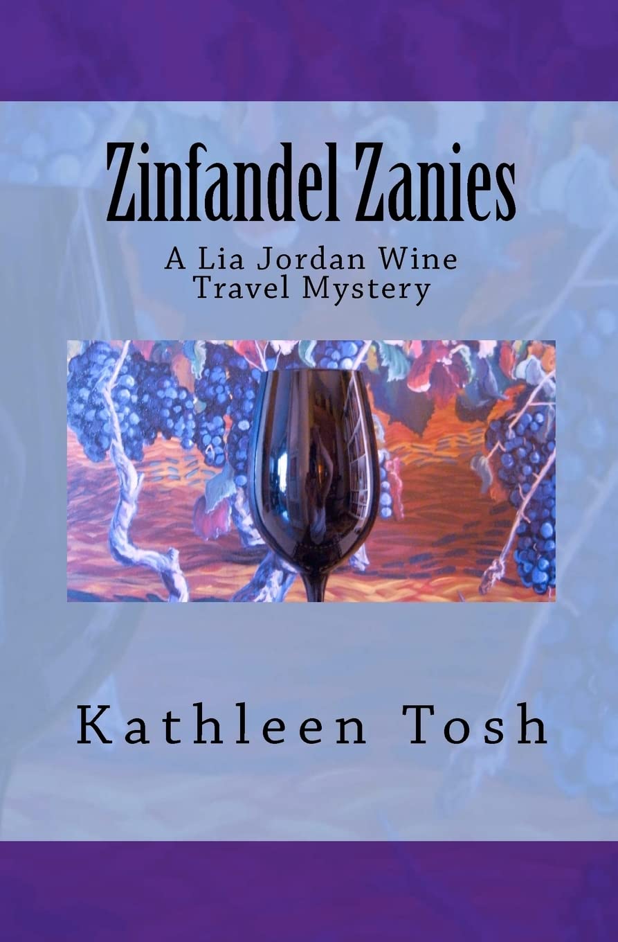 Zinfandel Zanies: A Lia Jordan Wine Travel Mystery,Used
