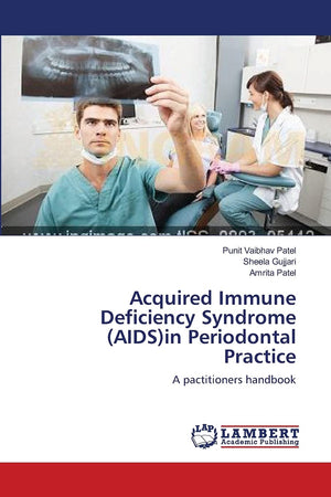 Acquired Immune Deficiency Syndrome (AIDS)in Periodontal Practice: A pactitioners handbook,Used