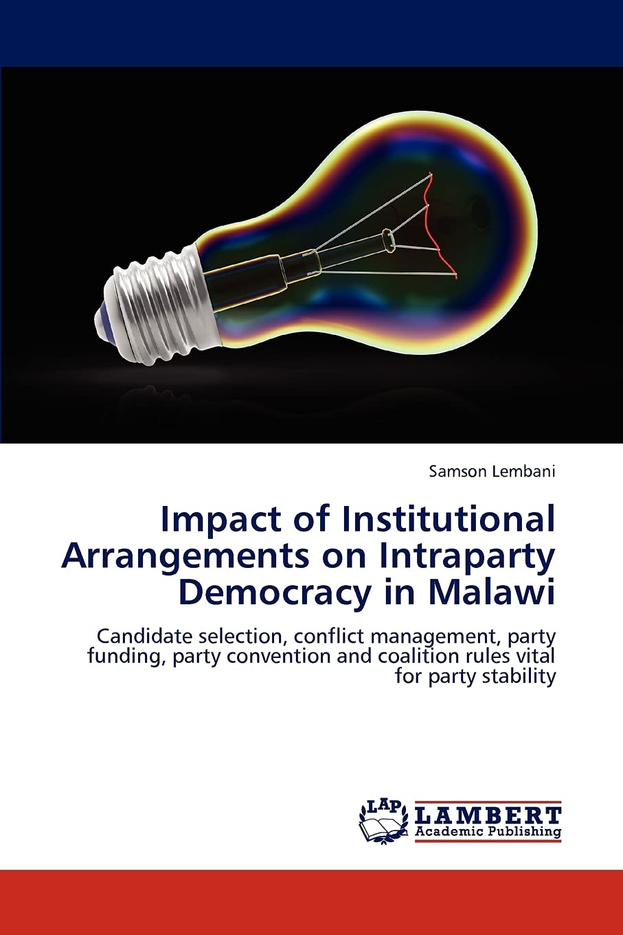 Impact of Institutional Arrangements on Intraparty Democracy in Malawi: Candidate selection, conflict management, party funding,,Used