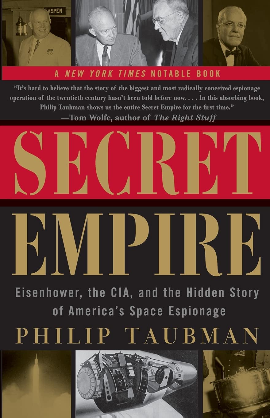 Secret Empire: Eisenhower, the CIA, and the Hidden Story of America's Space Espionage,Used