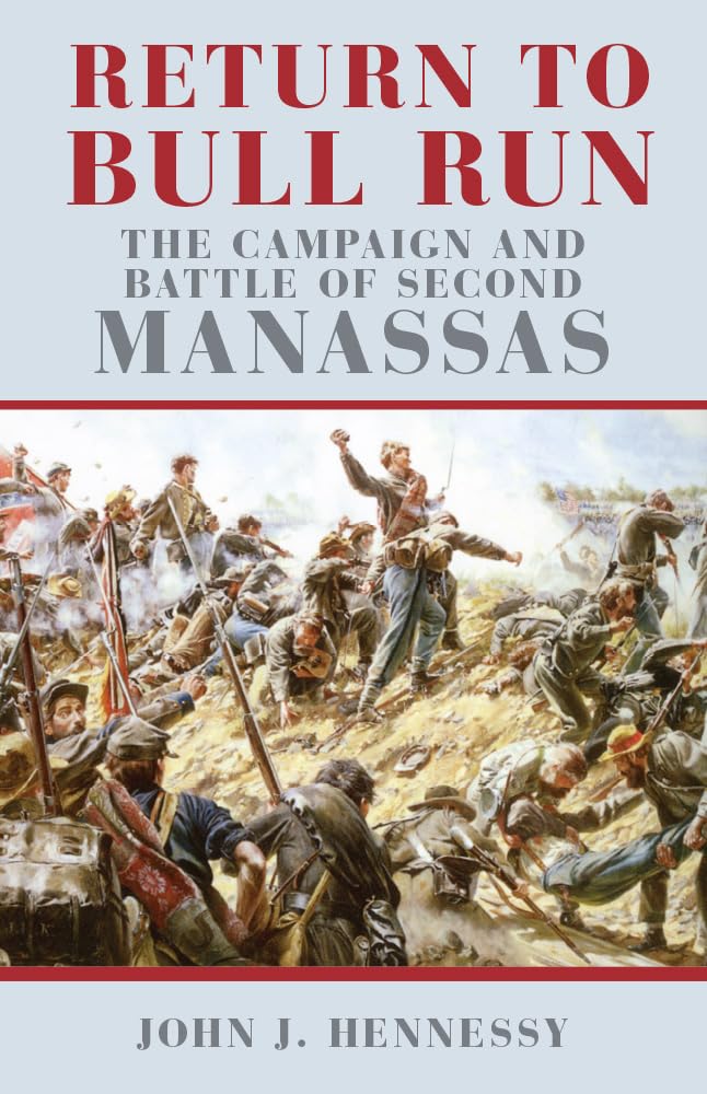 Return To Bull Run: The Campaign And Battle Of Second Manassas,Used