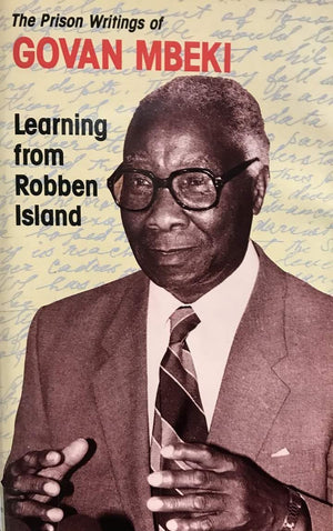 Learning From Robben Island: The Prison Writings Of Govan Mbeki (Uwc Mayibuye History Series No. 1),Used