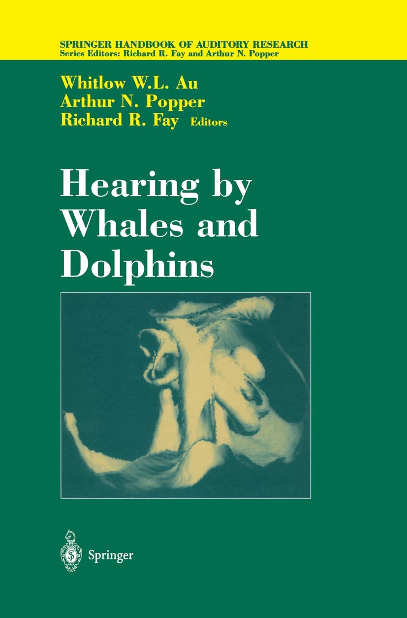 Hearing by Whales and Dolphins (Springer Handbook of Auditory Research, 12),New