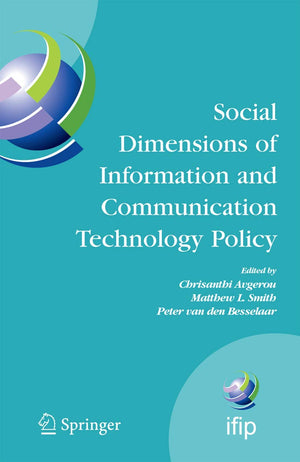 Social Dimensions of Information and Communication Technology Policy: Proceedings of the Eighth International Conference on Huma,Used