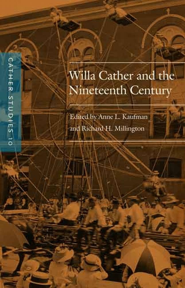 Cather Studies, Volume 10: Willa Cather And The Nineteenth Century,Used