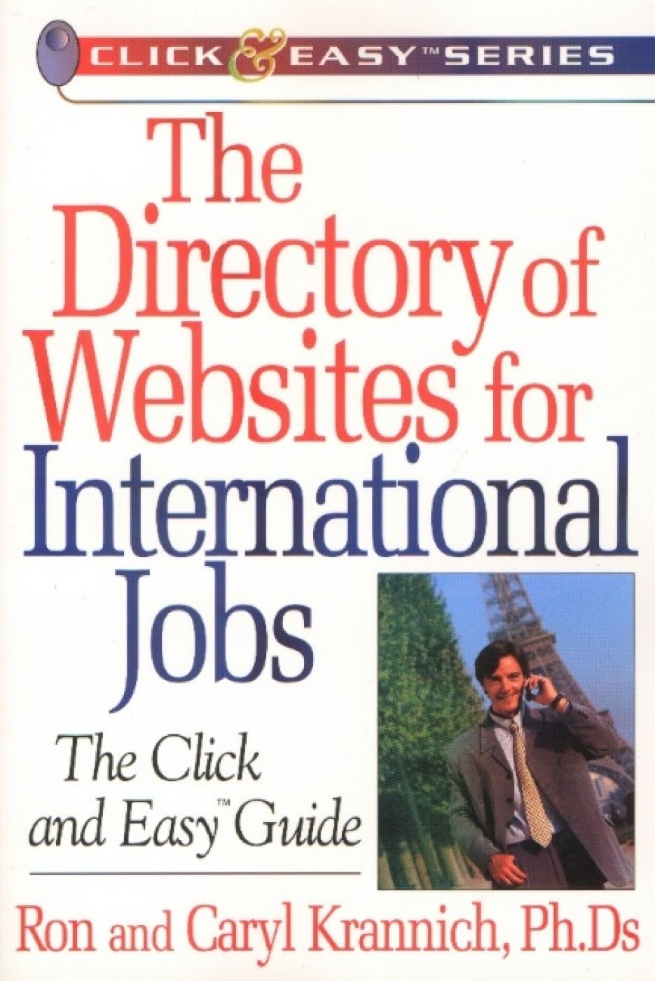 The Directory of Websites for International Jobs: The Click and Easy Guide (Click & Easy Series),Used