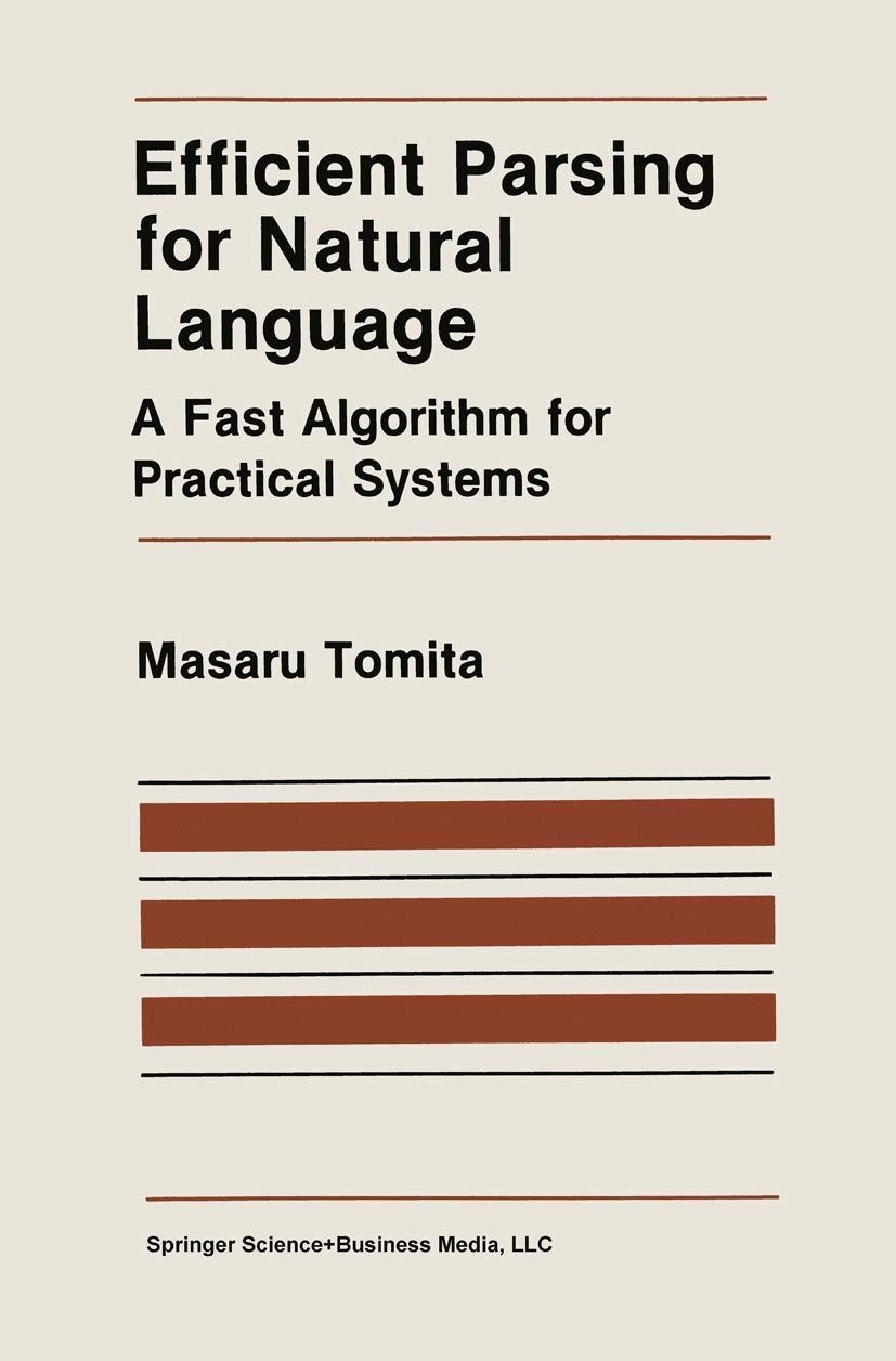 Efficient Parsing for Natural Language: A Fast Algorithm for Practical Systems (The Springer International Series in Engineering,Used