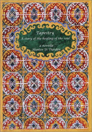Tapestry: A Story of the Healing of the Soul,Used