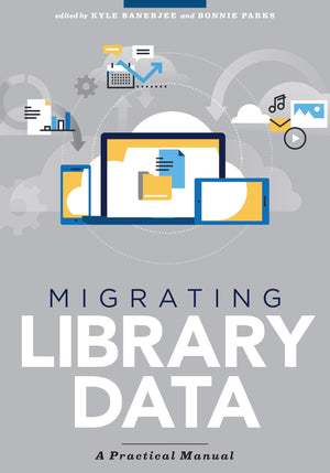 Migrating Library Data: A Practical Manual,Used