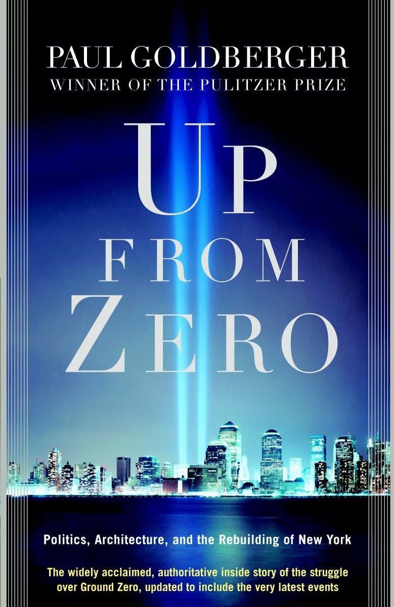 Up from Zero: Politics, Architecture, and the Rebuilding of New York,Used