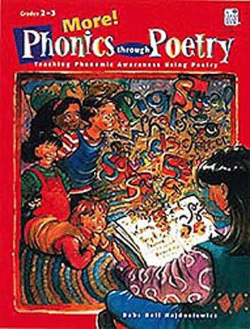 More! Phonics Through Poetry: Teaching Phoenemic Awareness Using Poetry,New