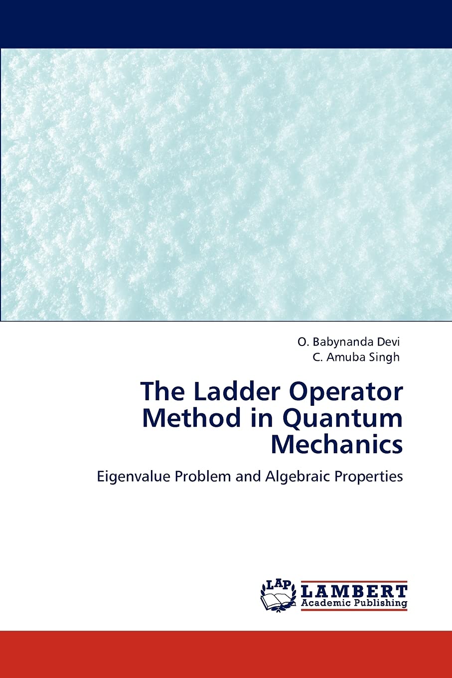 The Ladder Operator Method in Quantum Mechanics: Eigenvalue Problem and Algebraic Properties,Used
