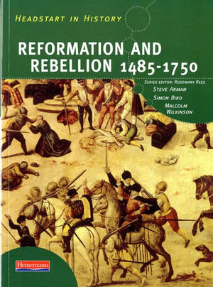Headstart in History: Reformation & Rebellion 14851750,Used