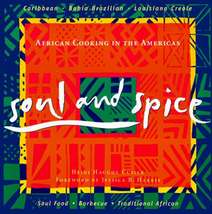 Soul and Spice: African Cooking in the Americas,Used