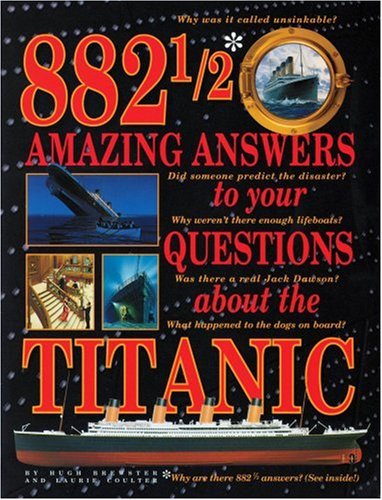 882 1/2 Amazing Answers to Your Questions About the Titanic,Used