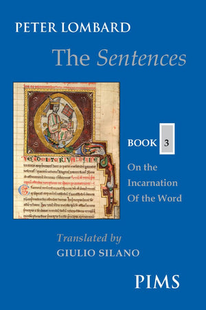 The Sentences Book 3: On The Incarnation Of The Word (Mediaeval Sources In Translation)