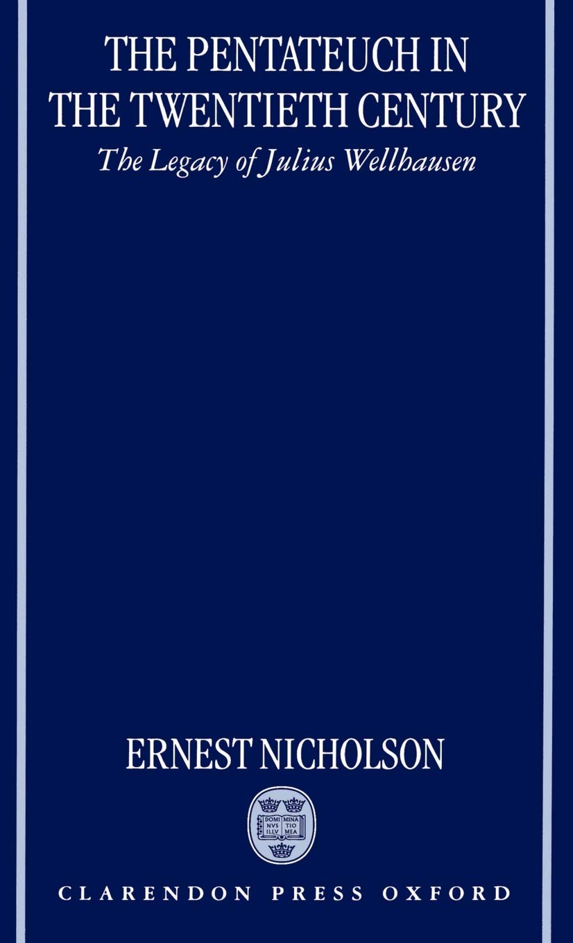 The Pentateuch in the Twentieth Century: The Legacy of Julius Wellhausen,New