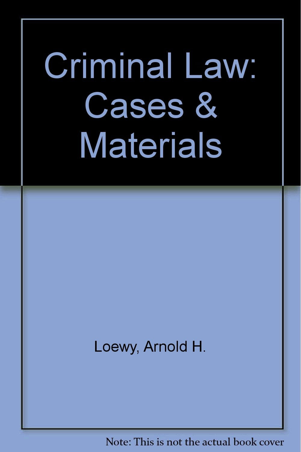 Criminal Law: Cases & Materials,Used