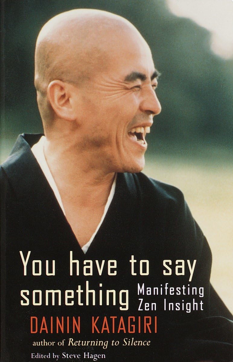You Have to Say Something: Manifesting Zen Insight,Used