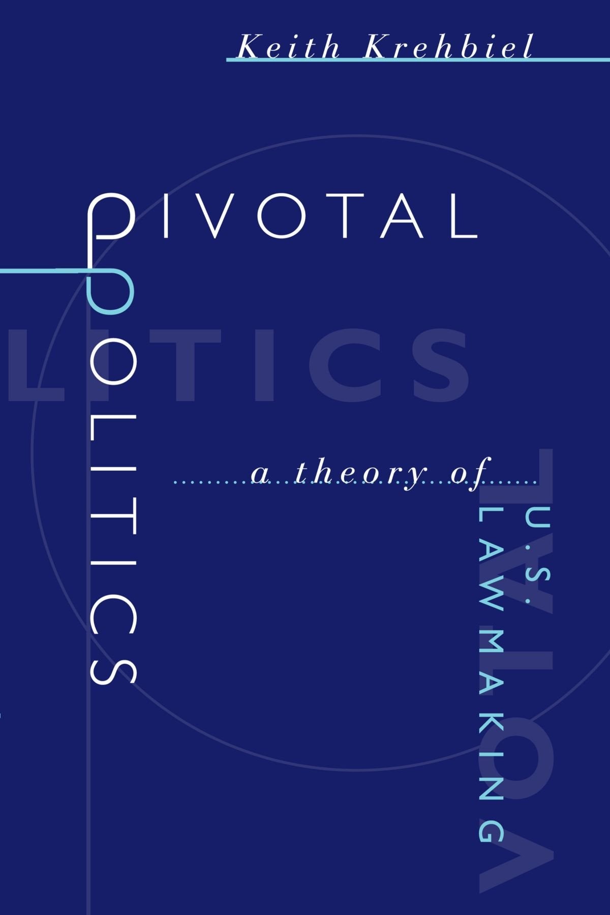 Pivotal Politics: A Theory of U.S. Lawmaking,Used