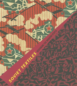 Soviet Textiles: Designing the Modern Utopia,Used