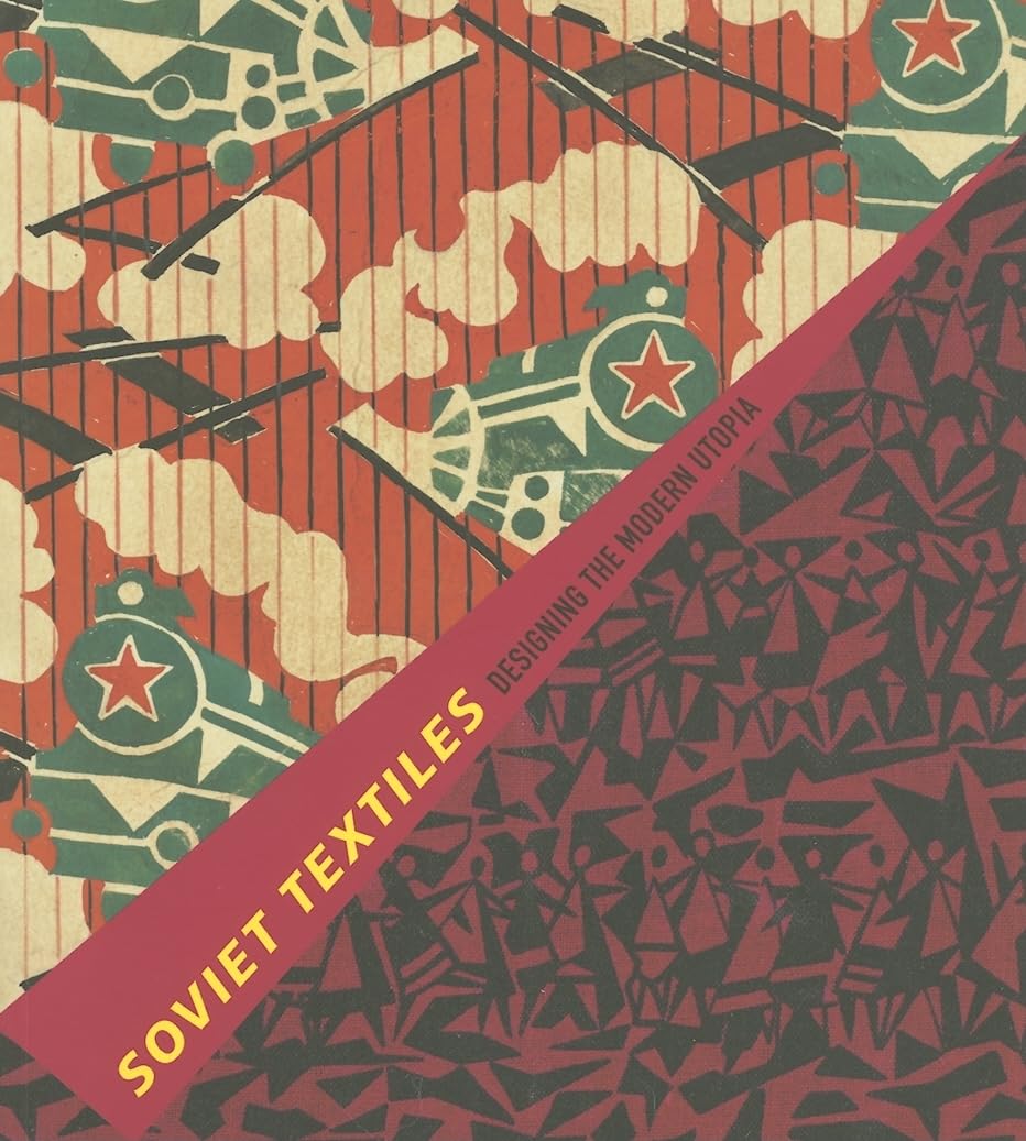 Soviet Textiles: Designing the Modern Utopia,Used