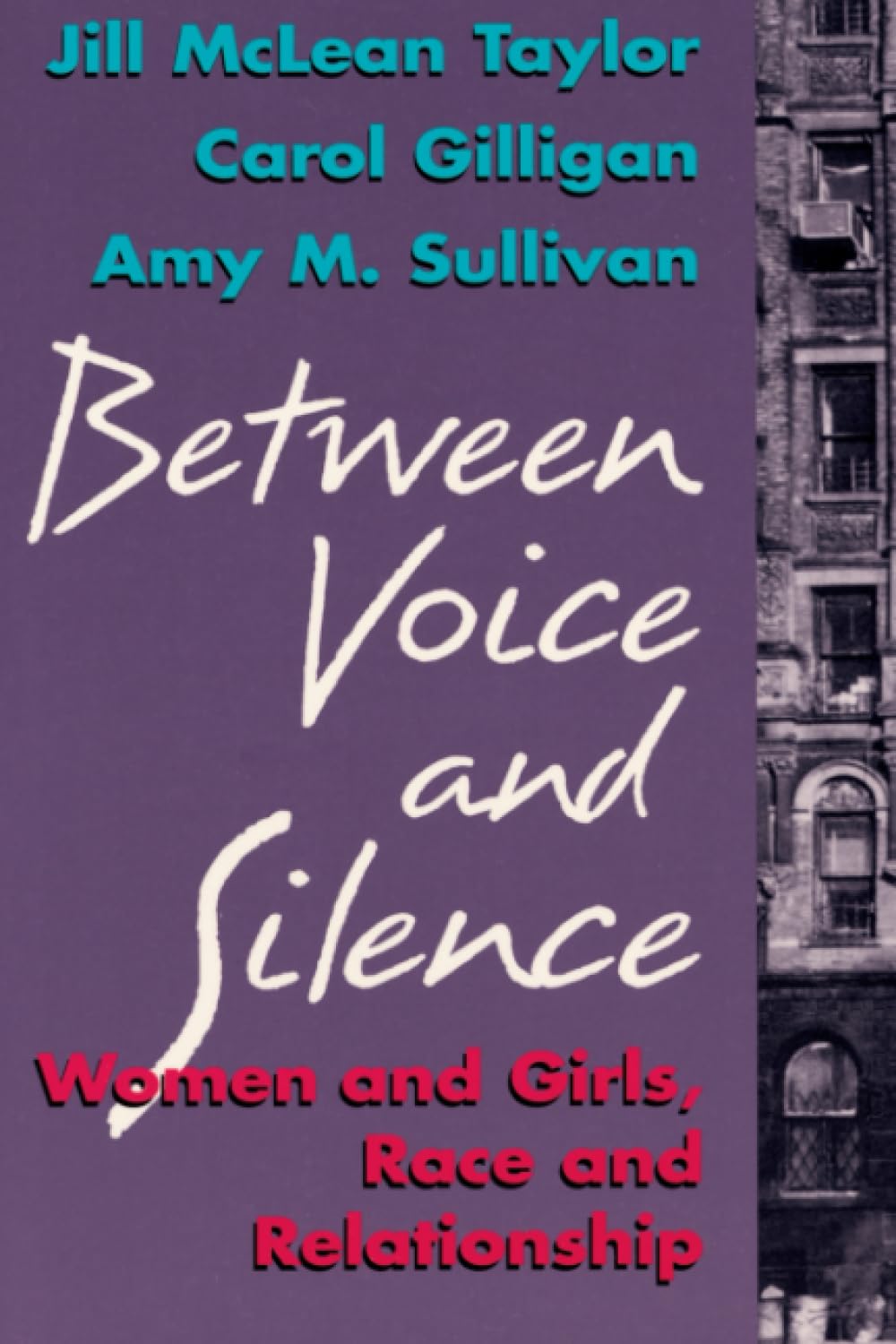Between Voice and Silence: Women and Girls, Race and Relationship,Used
