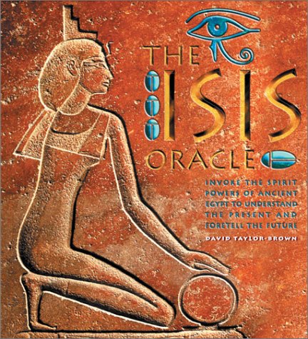 The Isis Oracle: Invoke the Spirit Powers of Ancient Egypt to Understand the Present and Foretell the Future,Used