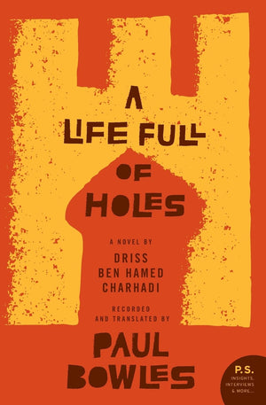 A Life Full of Holes: A Novel Recorded and Translated by Paul Bowles,Used
