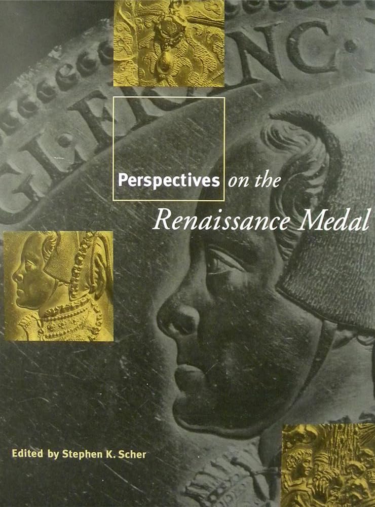Perspectives On The Renaissance Medal: Portrait Medals Of The Renaissance (Garland Studies In The Renaissance),Used