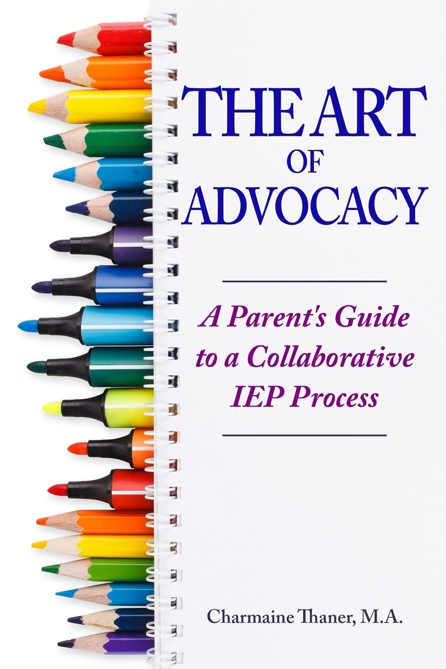 The Art of Advocacy: A Parent's Guide to a Collaborative IEP Process,Used